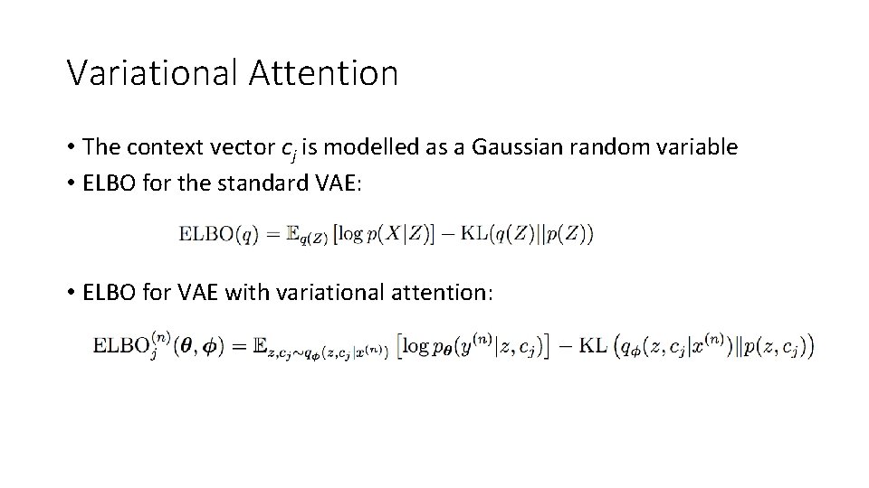 Variational Attention • The context vector cj is modelled as a Gaussian random variable