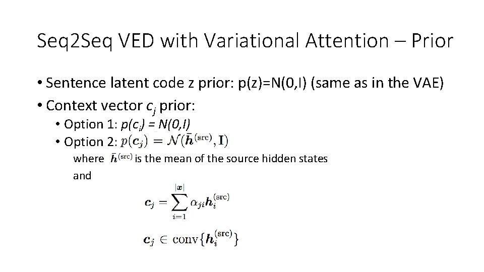 Seq 2 Seq VED with Variational Attention – Prior • Sentence latent code z
