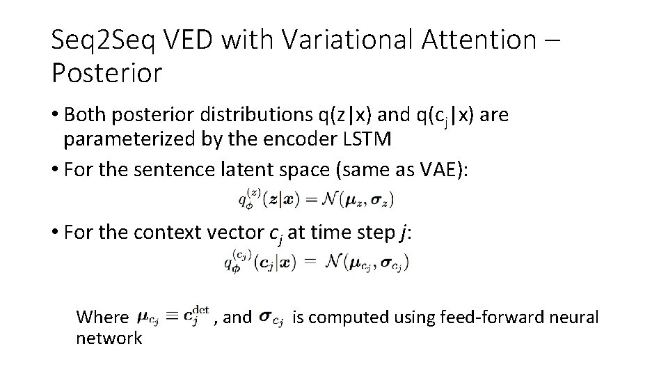 Seq 2 Seq VED with Variational Attention – Posterior • Both posterior distributions q(z|x)