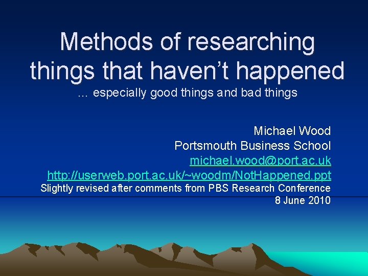 Methods of researching things that haven’t happened … especially good things and bad things
