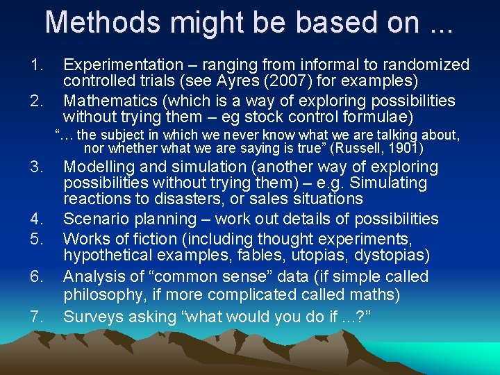 Methods might be based on. . . 1. 2. Experimentation – ranging from informal