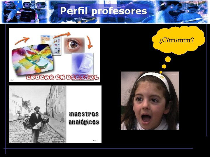 Perfil profesores ¿Cómorrrrr? 