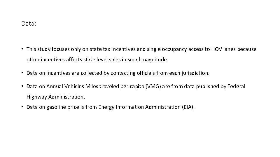 Data: • This study focuses only on state tax incentives and single occupancy access