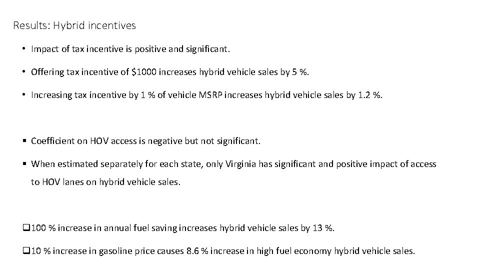 Results: Hybrid incentives • Impact of tax incentive is positive and significant. • Offering
