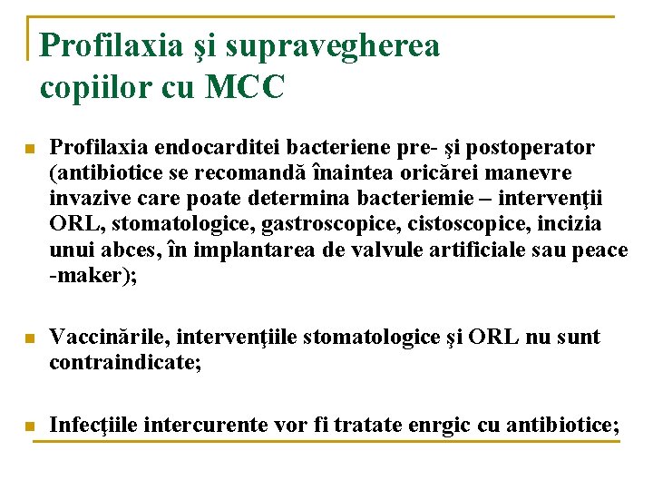 Profilaxia şi supravegherea copiilor cu MCC n Profilaxia endocarditei bacteriene pre- şi postoperator (antibiotice Profilaxia şi supravegherea copiilor cu MCC n Profilaxia endocarditei bacteriene pre- şi postoperator (antibiotice