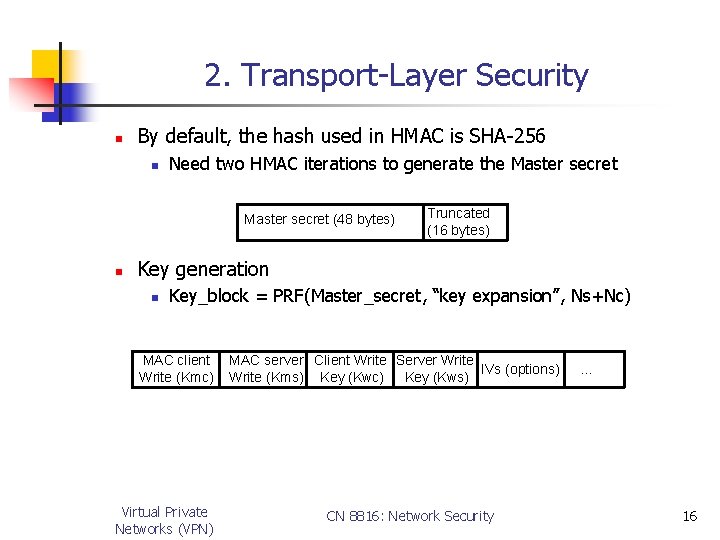 2. Transport-Layer Security n By default, the hash used in HMAC is SHA-256 n