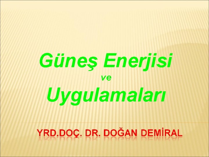 Güneş Enerjisi ve Uygulamaları 