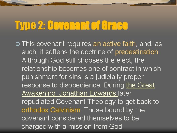 Type 2: Covenant of Grace Ü This covenant requires an active faith, and, as