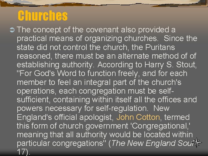 Churches Ü The concept of the covenant also provided a practical means of organizing