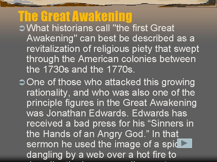 The Great Awakening Ü What historians call "the first Great Awakening" can best be