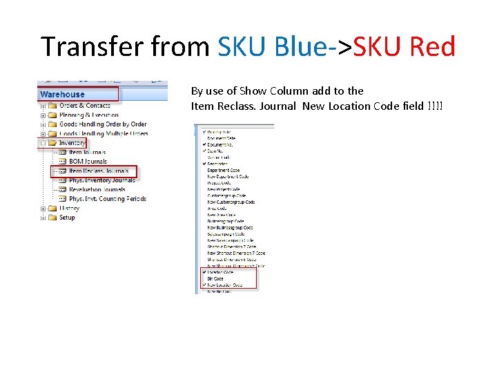 Transfer from SKU Blue->SKU Red By use of Show Column add to the Item