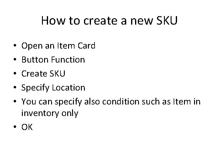 How to create a new SKU Open an Item Card Button Function Create SKU