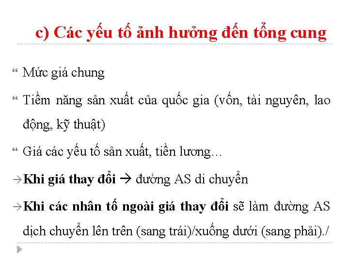 c) Các yếu tố ảnh hưởng đến tổng cung Mức giá chung Tiềm năng