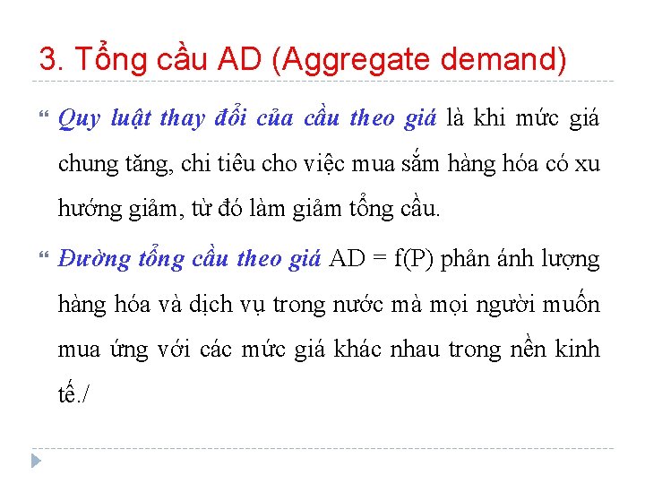 3. Tổng cầu AD (Aggregate demand) Quy luật thay đổi của cầu theo giá