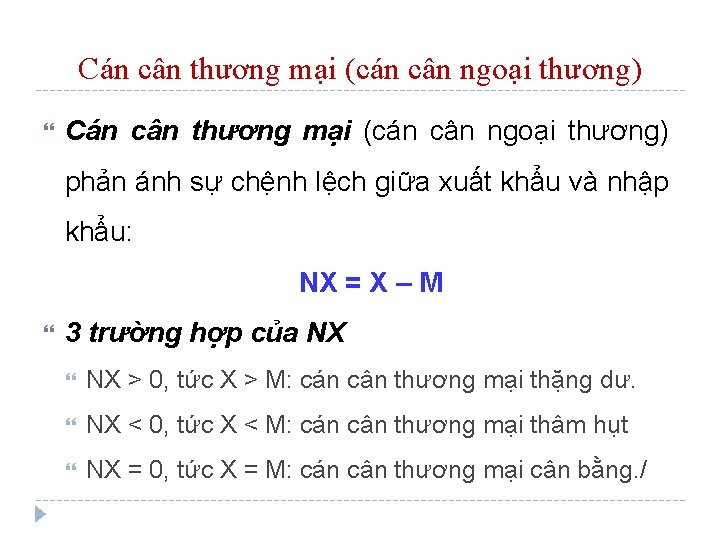 Cán cân thương mại (cán cân ngoại thương) phản ánh sự chệnh lệch giữa