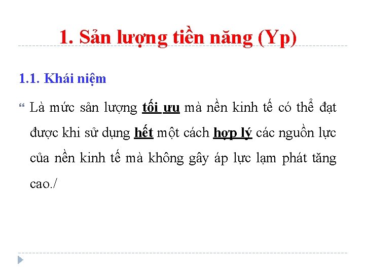 1. Sản lượng tiền năng (Yp) 1. 1. Khái niệm Là mức sản lượng