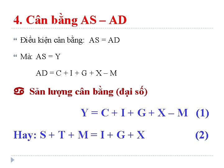 4. Cân bằng AS – AD Điều kiện cân bằng: AS = AD Mà: