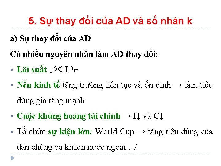 5. Sự thay đổi của AD và số nhân k a) Sự thay đổi