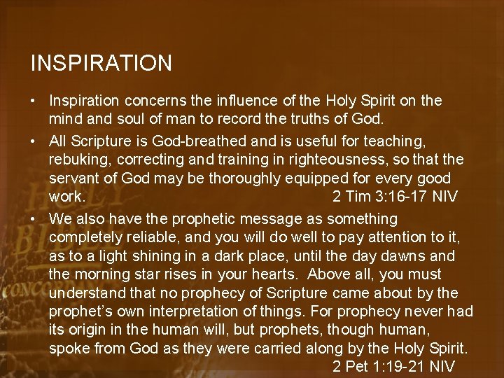 INSPIRATION • Inspiration concerns the influence of the Holy Spirit on the mind and