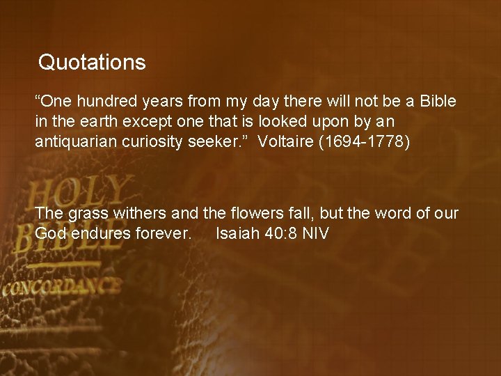 Quotations “One hundred years from my day there will not be a Bible in