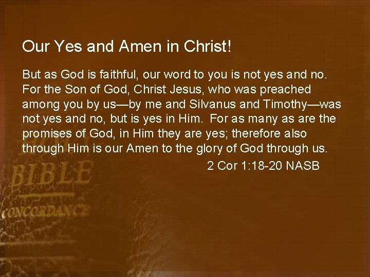 Our Yes and Amen in Christ! But as God is faithful, our word to