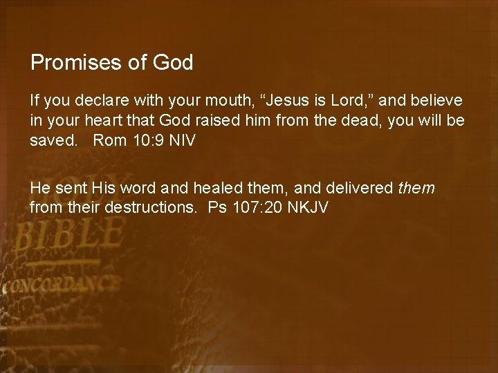 Promises of God If you declare with your mouth, “Jesus is Lord, ” and