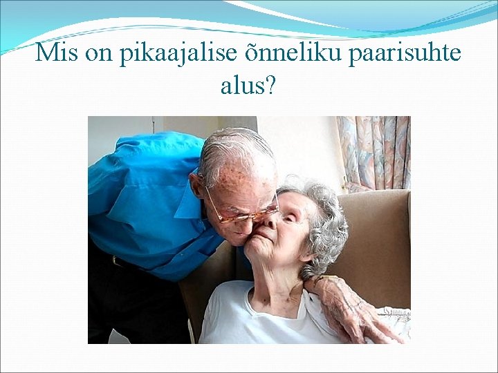 Mis on pikaajalise õnneliku paarisuhte alus? 