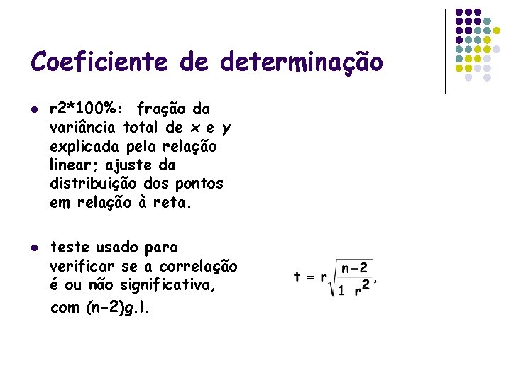 Coeficiente de determinação l l r 2*100%: fração da variância total de x e
