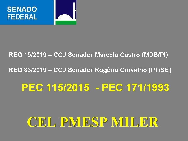 REQ 19/2019 – CCJ Senador Marcelo Castro (MDB/PI) REQ 33/2019 – CCJ Senador Rogério