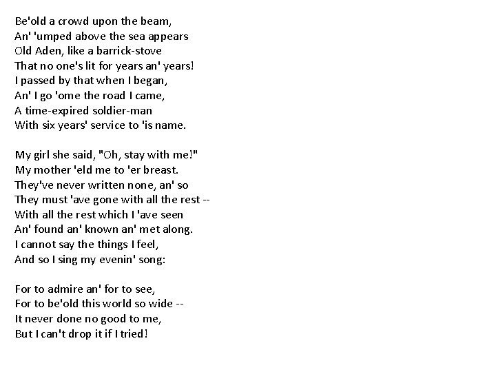 Be'old a crowd upon the beam, An' 'umped above the sea appears Old Aden,