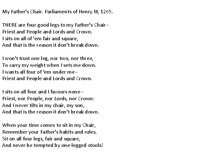 My Father's Chair. Parliaments of Henry III, 1265. THERE are four good legs to