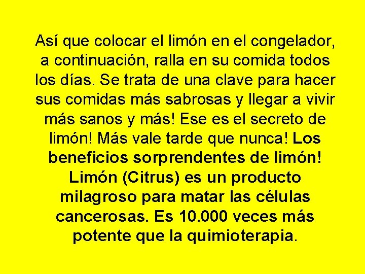 Así que colocar el limón en el congelador, a continuación, ralla en su comida