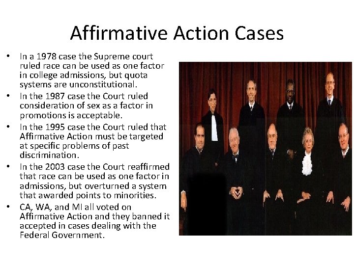 Affirmative Action Cases • In a 1978 case the Supreme court ruled race can