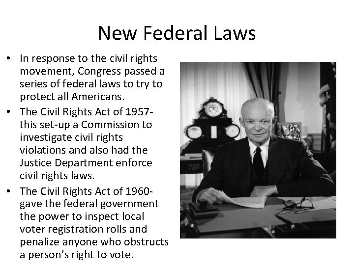 New Federal Laws • In response to the civil rights movement, Congress passed a