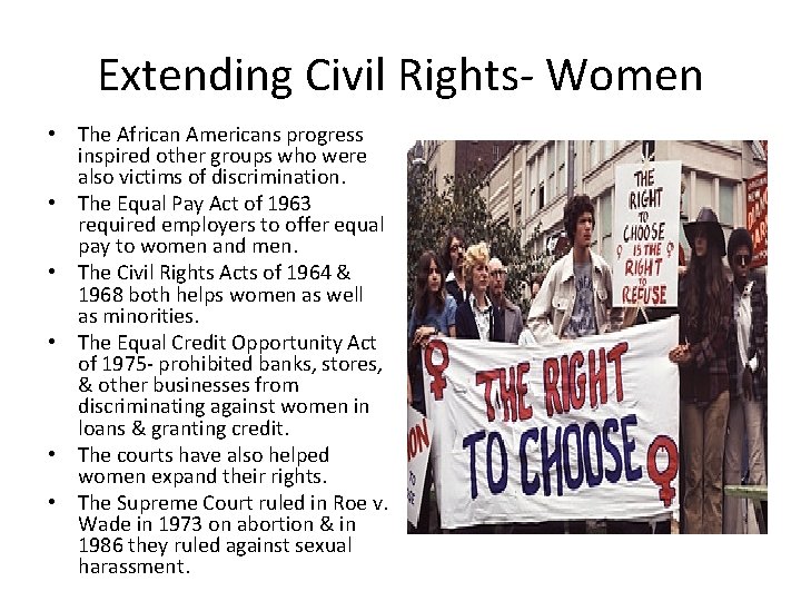 Extending Civil Rights- Women • The African Americans progress inspired other groups who were