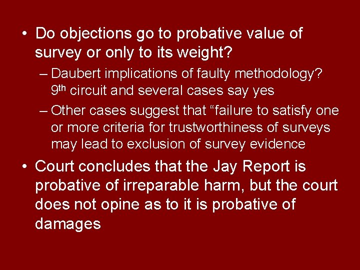  • Do objections go to probative value of survey or only to its