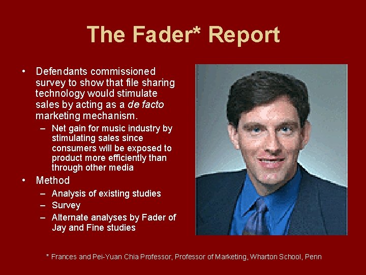 The Fader* Report • Defendants commissioned survey to show that file sharing technology would