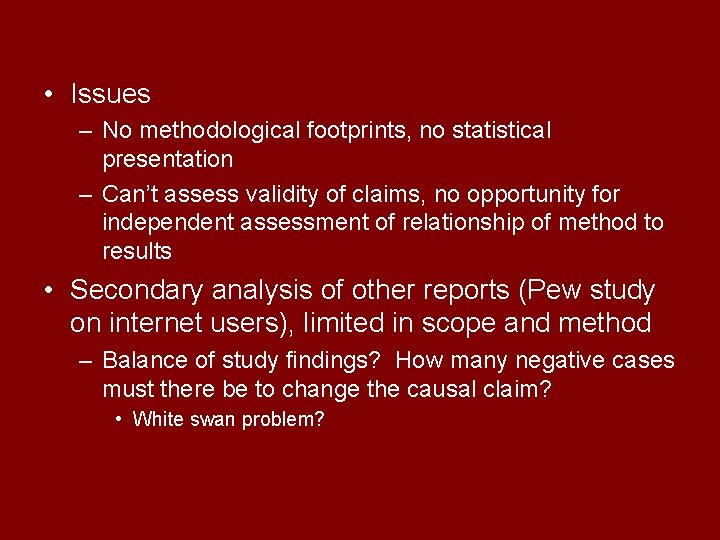  • Issues – No methodological footprints, no statistical presentation – Can’t assess validity