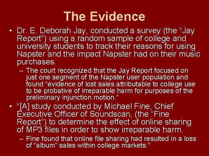 The Evidence • Dr. E. Deborah Jay, conducted a survey (the “Jay Report”) using