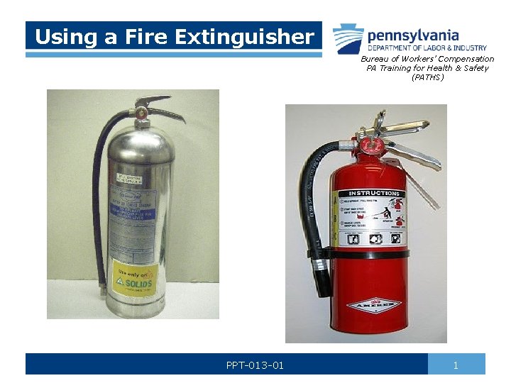 Using a Fire Extinguisher Bureau of Workers’ Compensation PA Training for Health & Safety