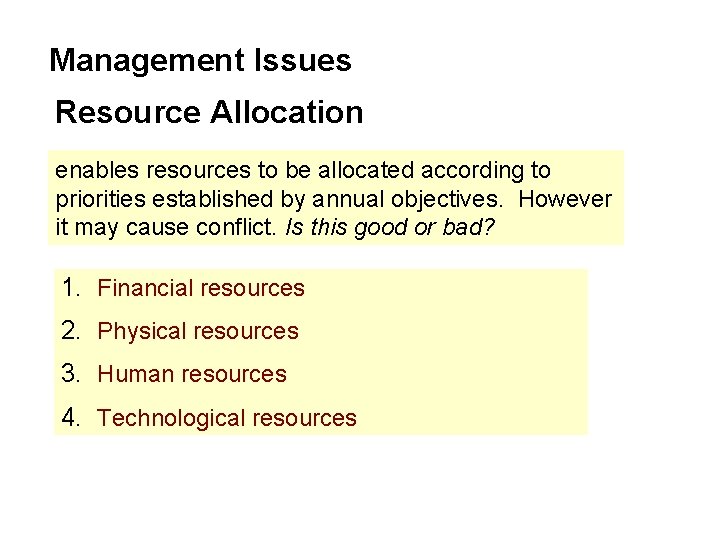 Management Issues Resource Allocation enables resources to be allocated according to priorities established by Management Issues Resource Allocation enables resources to be allocated according to priorities established by