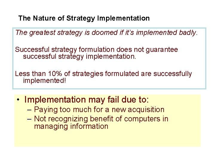 The Nature of Strategy Implementation The greatest strategy is doomed if it’s implemented badly. The Nature of Strategy Implementation The greatest strategy is doomed if it’s implemented badly.