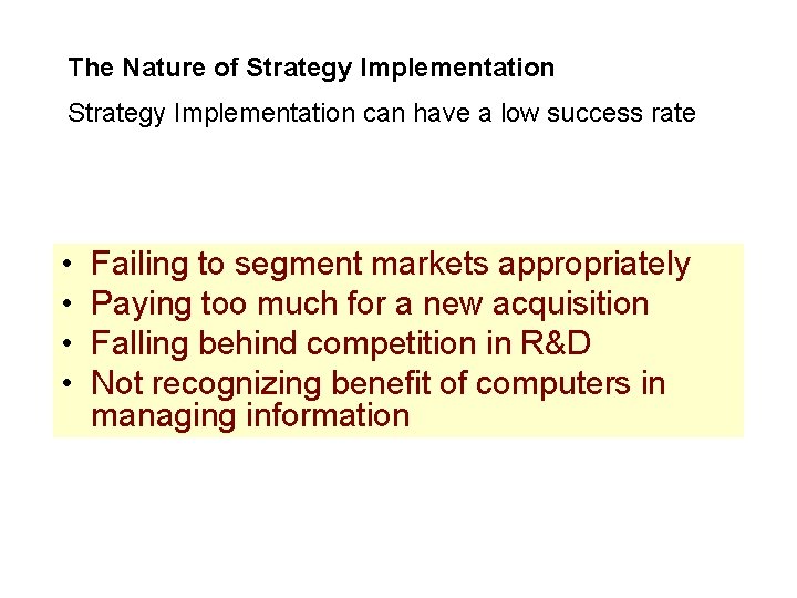 The Nature of Strategy Implementation can have a low success rate • • Failing The Nature of Strategy Implementation can have a low success rate • • Failing