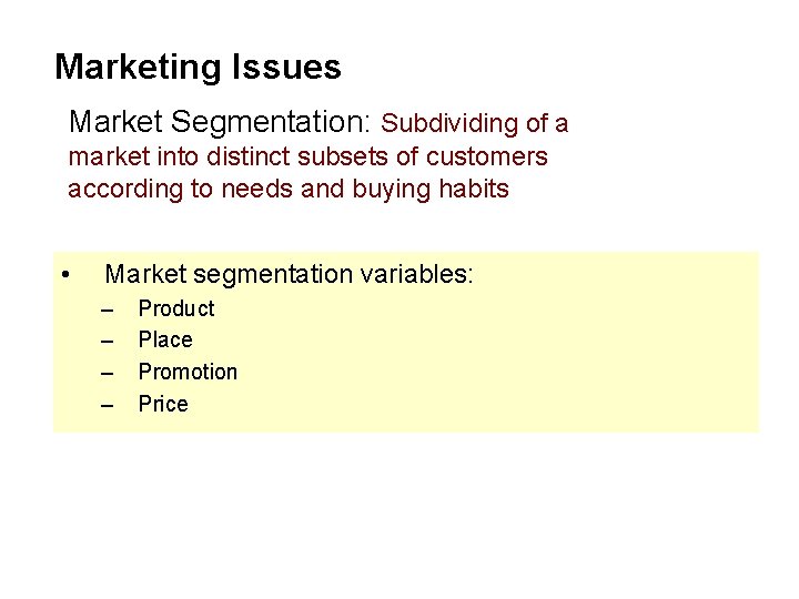 Marketing Issues Market Segmentation: Subdividing of a market into distinct subsets of customers according Marketing Issues Market Segmentation: Subdividing of a market into distinct subsets of customers according