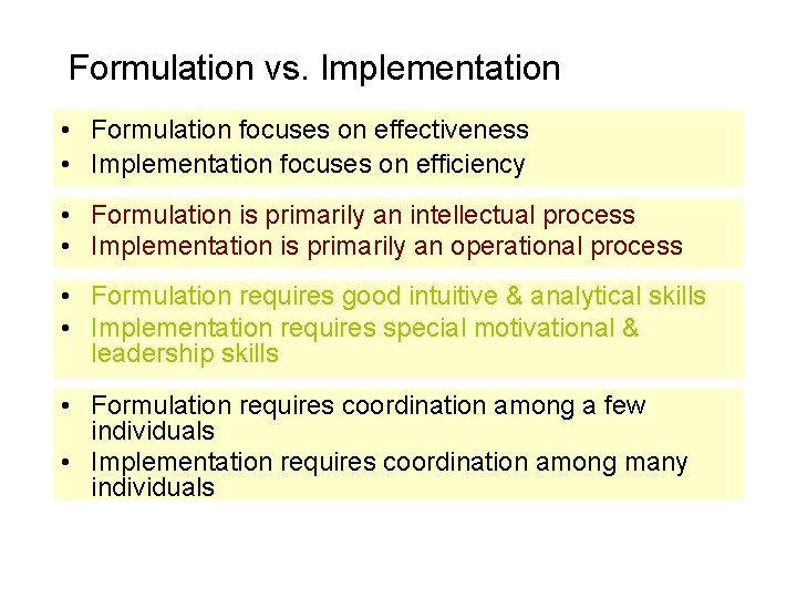Formulation vs. Implementation • Formulation focuses on effectiveness • Implementation focuses on efficiency • Formulation vs. Implementation • Formulation focuses on effectiveness • Implementation focuses on efficiency •