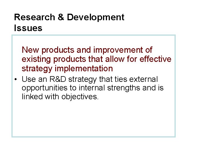 Research & Development Issues New products and improvement of existing products that allow for Research & Development Issues New products and improvement of existing products that allow for