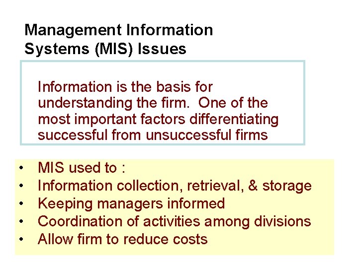 Management Information Systems (MIS) Issues Information is the basis for understanding the firm. One Management Information Systems (MIS) Issues Information is the basis for understanding the firm. One