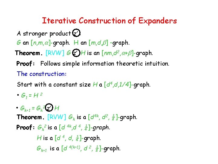 Iterative Construction of Expanders A stronger product z’ : G an [n, m, ]-graph.