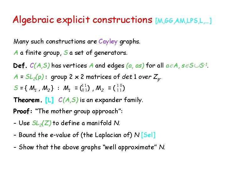 Algebraic explicit constructions [M, GG, AM, LPS, L, …] Many such constructions are Cayley
