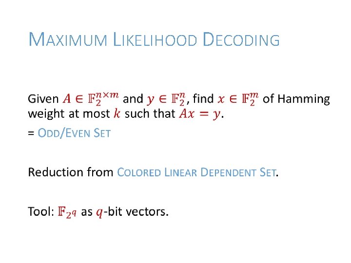 MAXIMUM LIKELIHOOD DECODING • 